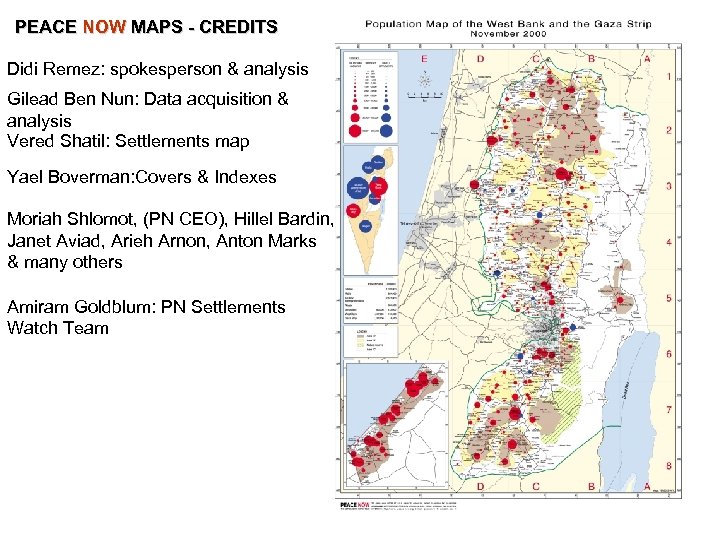 PEACE NOW MAPS - CREDITS Didi Remez: spokesperson & analysis Gilead Ben Nun: Data