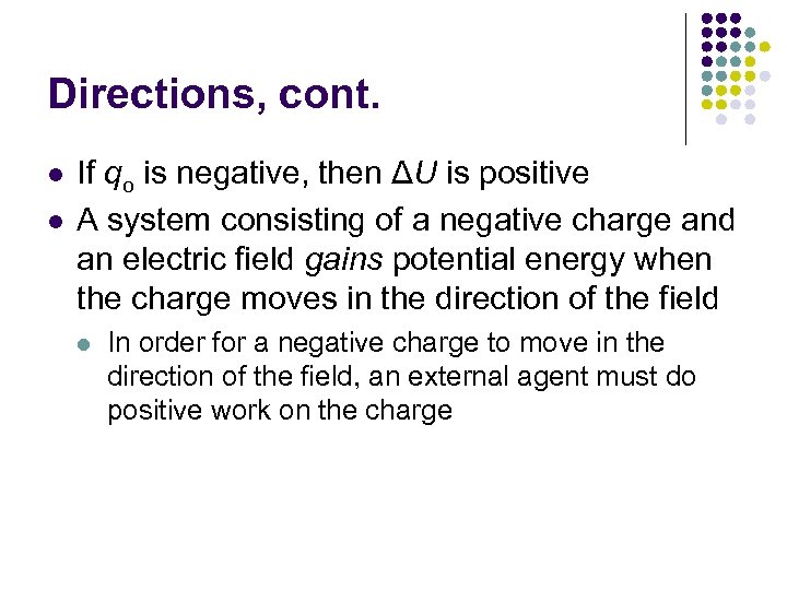 Directions, cont. l l If qo is negative, then ΔU is positive A system