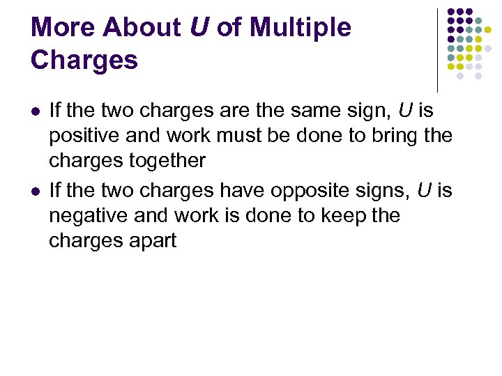 More About U of Multiple Charges l l If the two charges are the