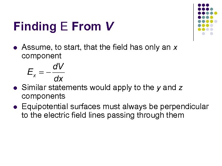 Finding E From V l Assume, to start, that the field has only an