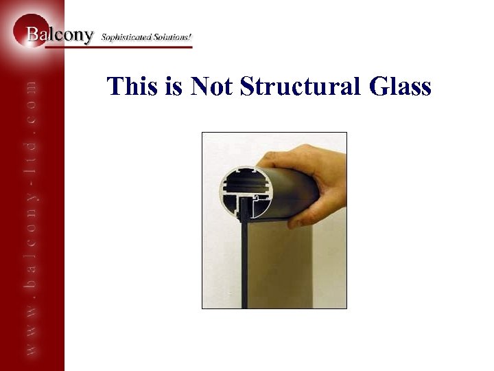 This is Not Structural Glass 