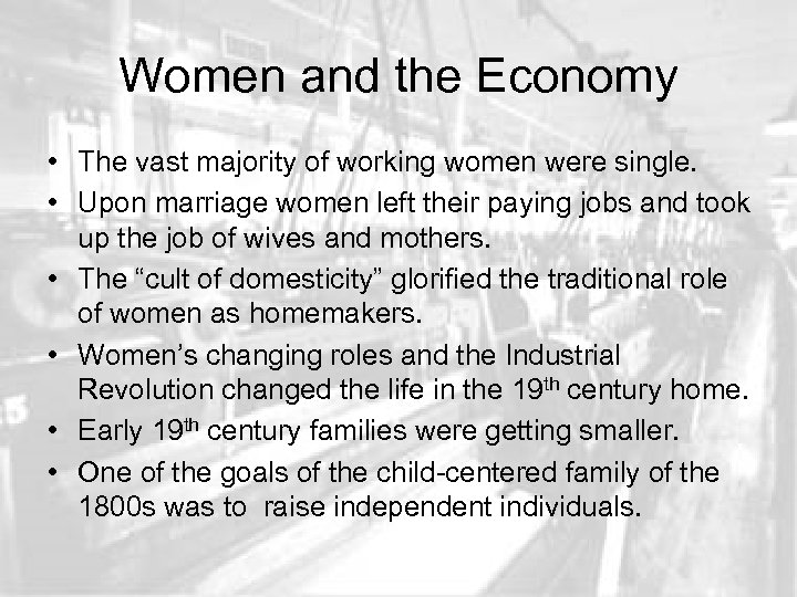 Women and the Economy • The vast majority of working women were single. •