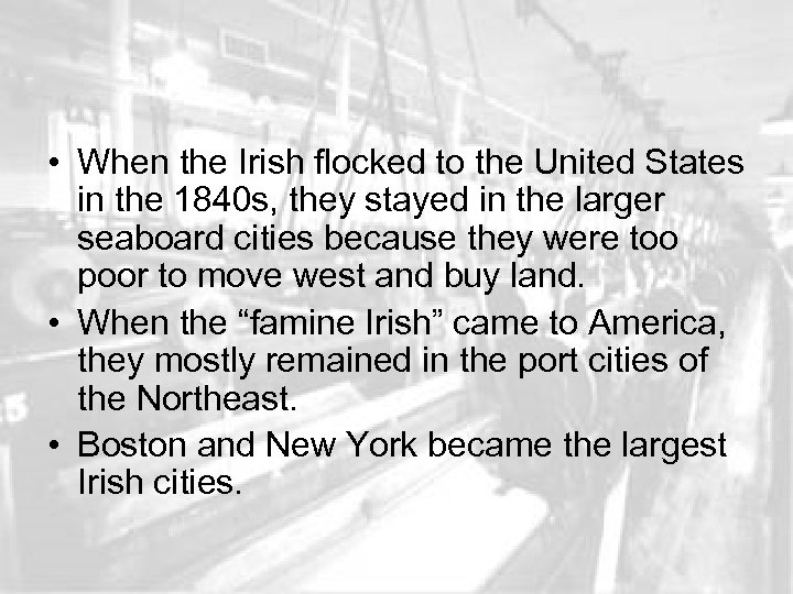  • When the Irish flocked to the United States in the 1840 s,