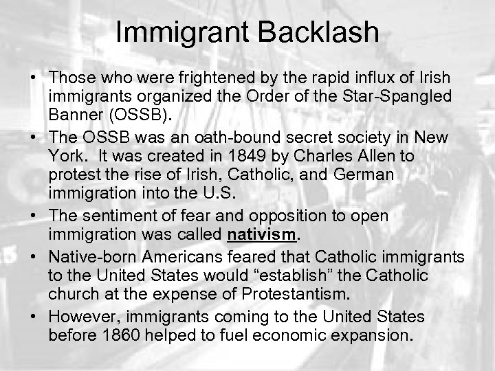 Immigrant Backlash • Those who were frightened by the rapid influx of Irish immigrants