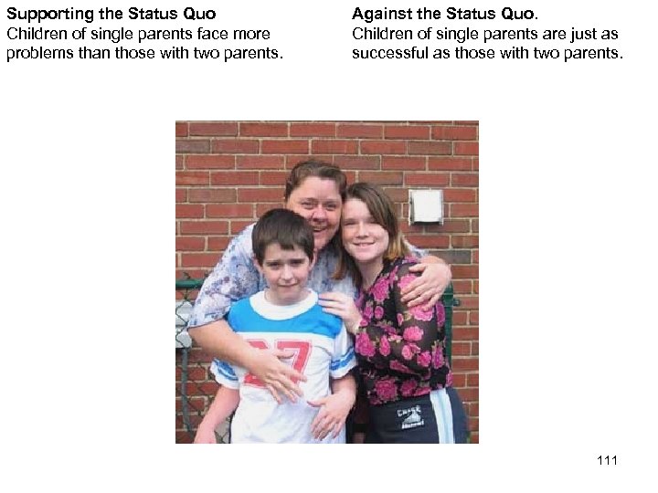 Supporting the Status Quo Children of single parents face more problems than those with