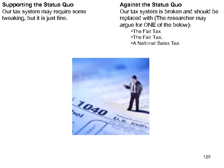 Supporting the Status Quo Our tax system may require some tweaking, but it is