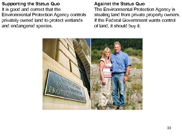 Supporting the Status Quo It is good and correct that the Environmental Protection Agency