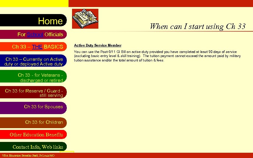 VA Education Benefits Resource Tool Home When can I start using Ch 33 For