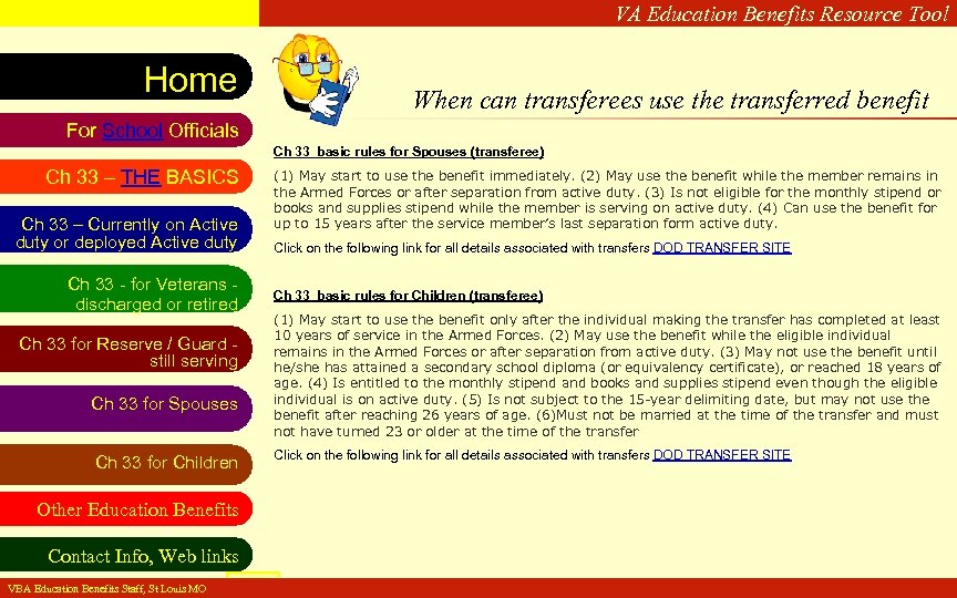 VA Education Benefits Resource Tool Home When can transferees use the transferred benefit For