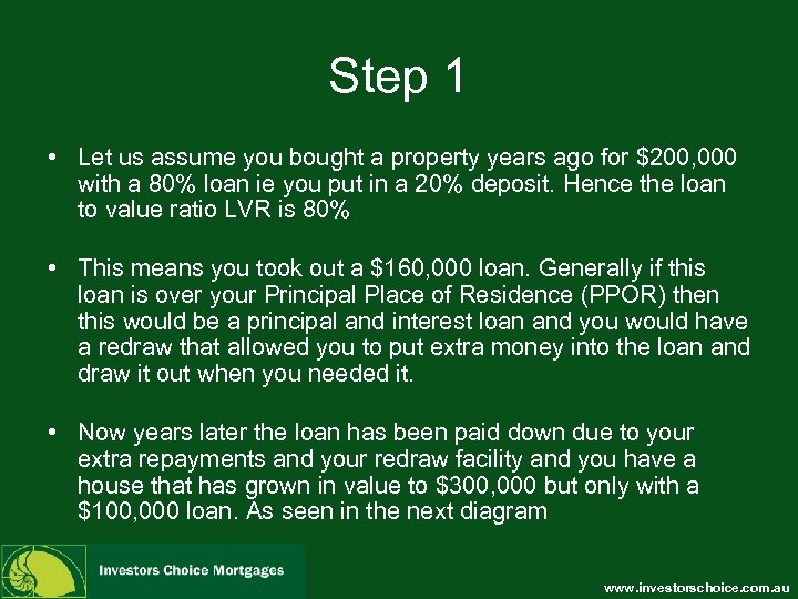 Step 1 • Let us assume you bought a property years ago for $200,