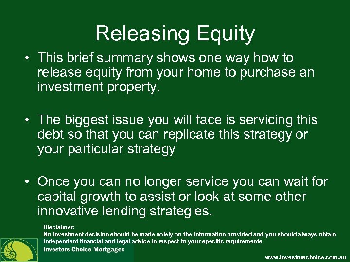 Releasing Equity • This brief summary shows one way how to release equity from