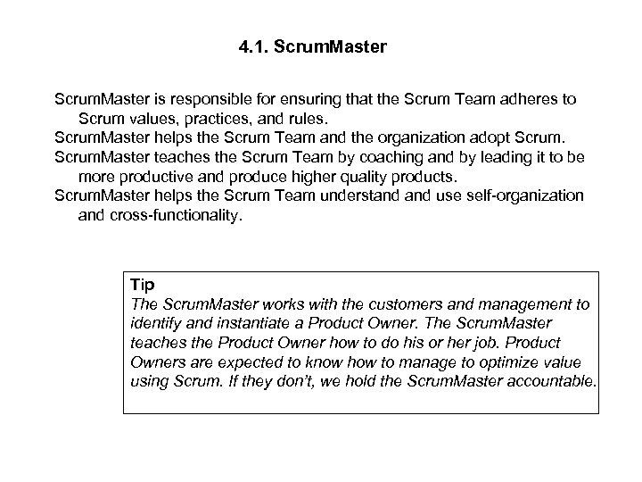 4. 1. Scrum. Master is responsible for ensuring that the Scrum Team adheres to