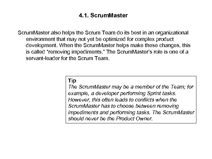 4. 1. Scrum. Master also helps the Scrum Team do its best in an