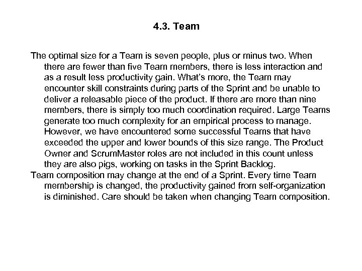 4. 3. Team The optimal size for a Team is seven people, plus or