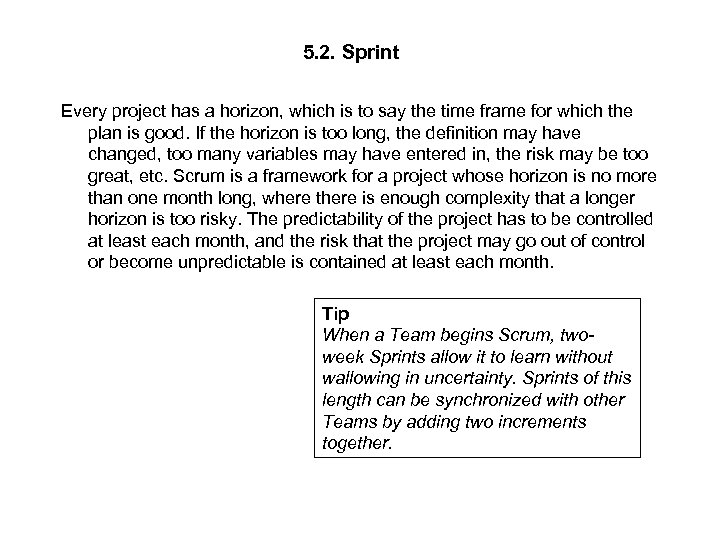 5. 2. Sprint Every project has a horizon, which is to say the time