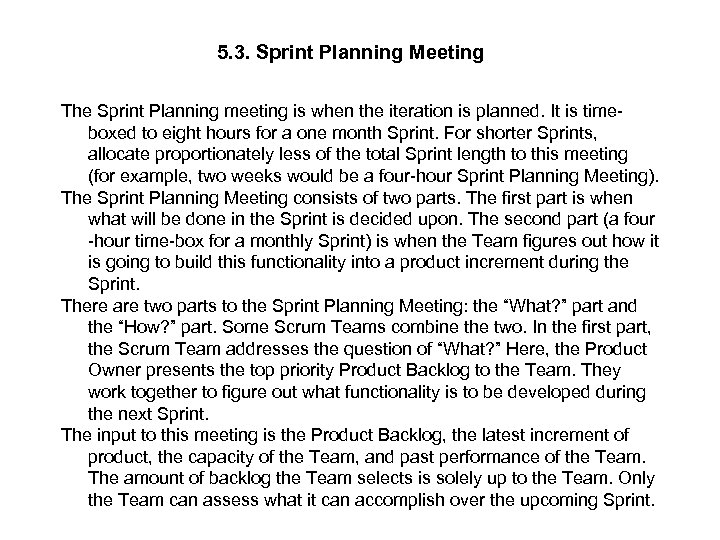 5. 3. Sprint Planning Meeting The Sprint Planning meeting is when the iteration is