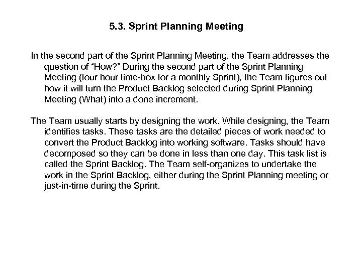 5. 3. Sprint Planning Meeting In the second part of the Sprint Planning Meeting,