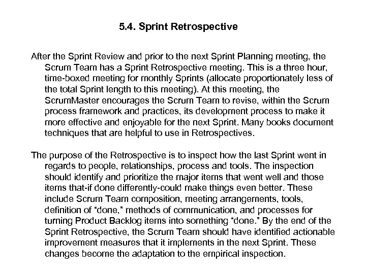 5. 4. Sprint Retrospective After the Sprint Review and prior to the next Sprint