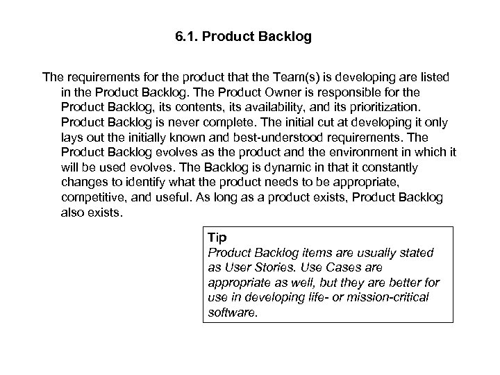 6. 1. Product Backlog The requirements for the product that the Team(s) is developing