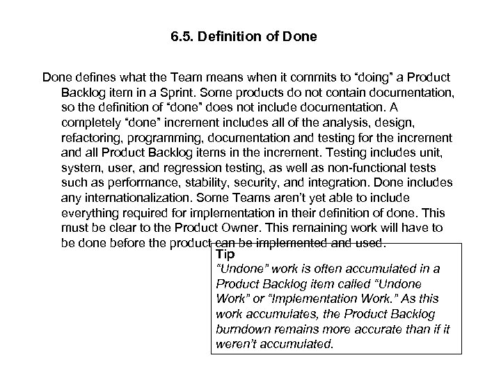 6. 5. Definition of Done defines what the Team means when it commits to