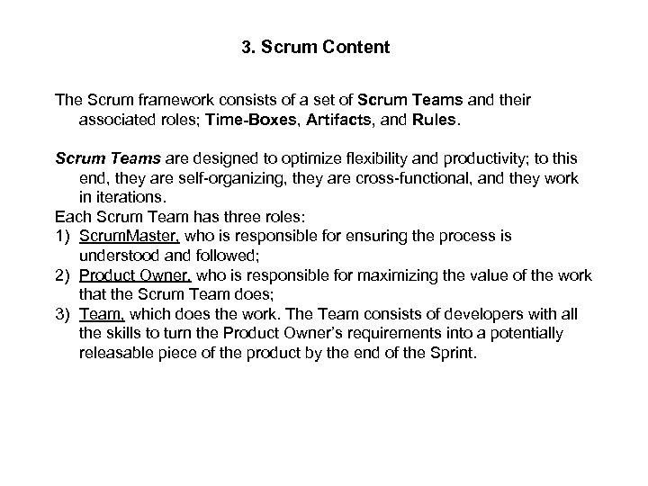 3. Scrum Content The Scrum framework consists of a set of Scrum Teams and