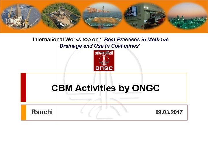 International Workshop on “ Best Practices in Methane Drainage and Use in Coal mines”