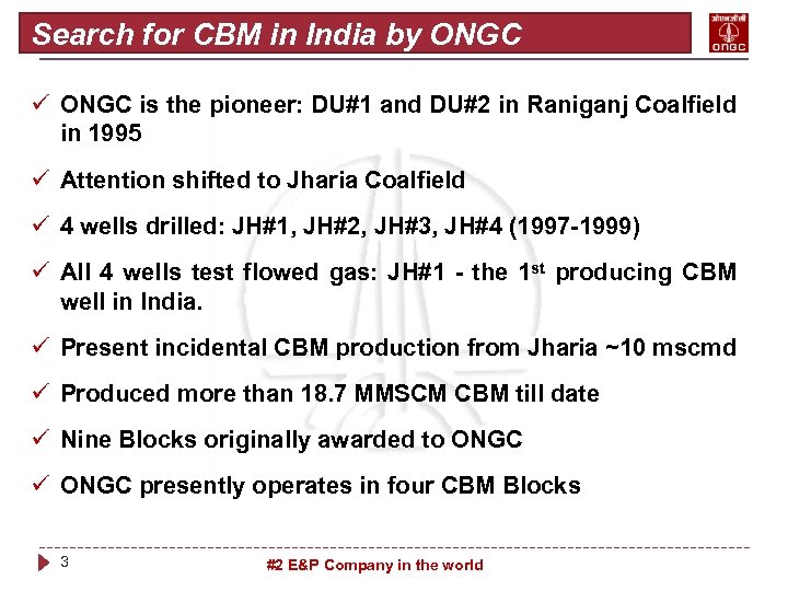 Search for CBM in India by ONGC ü ONGC is the pioneer: DU#1 and
