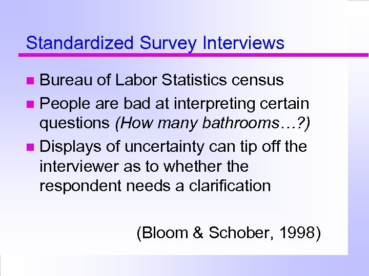 Standardized Survey Interviews Bureau of Labor Statistics census People are bad at interpreting certain