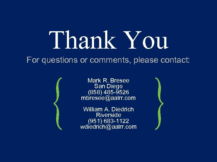 Thank You For questions or comments, please contact: Mark R. Bresee San Diego (858)