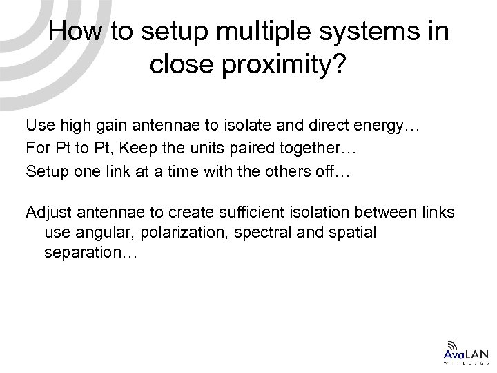 How to setup multiple systems in close proximity? Use high gain antennae to isolate