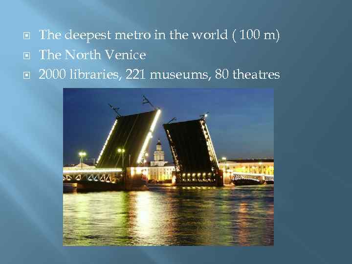  The deepest metro in the world ( 100 m) The North Venice 2000