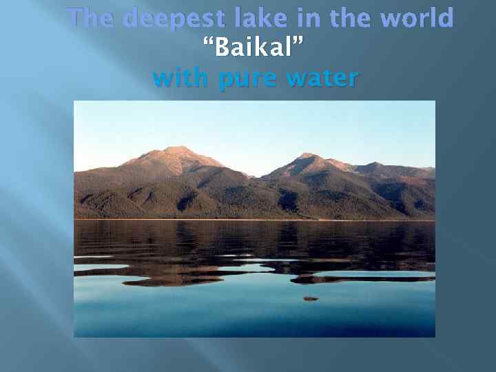 The deepest lake in the world “Baikal” with pure water 