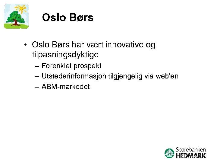 Oslo Børs • Oslo Børs har vært innovative og tilpasningsdyktige – Forenklet prospekt –