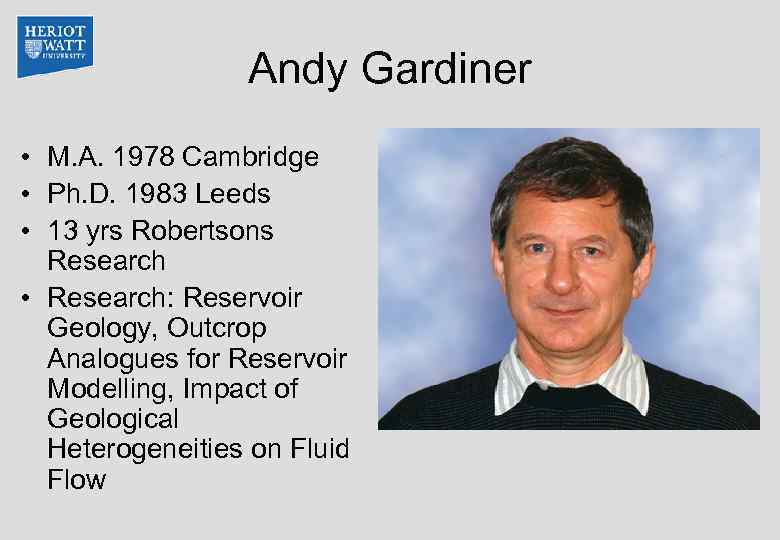 Andy Gardiner • M. A. 1978 Cambridge • Ph. D. 1983 Leeds • 13