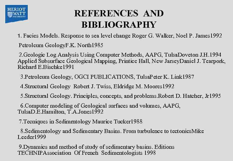 REFERENCES AND BIBLIOGRAPHY 1. Facies Models. Response to sea level change Roger G. Walker,