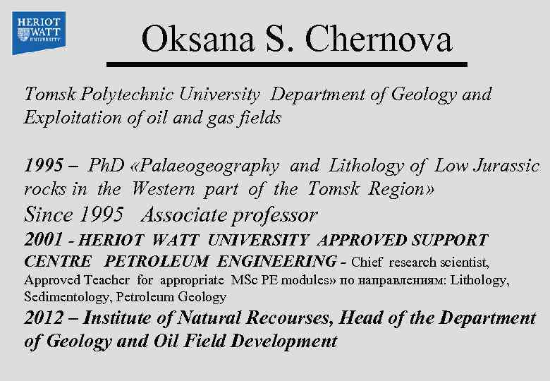 Oksana S. Chernova Tomsk Polytechnic University Department of Geology and Exploitation of oil and
