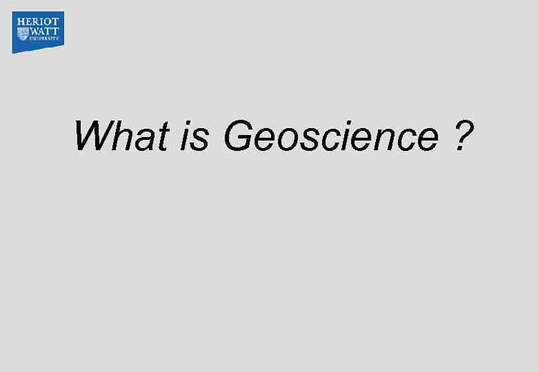 What is Geoscience ? 