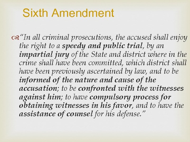 Sixth Amendment “In all criminal prosecutions, the accused shall enjoy the right to a