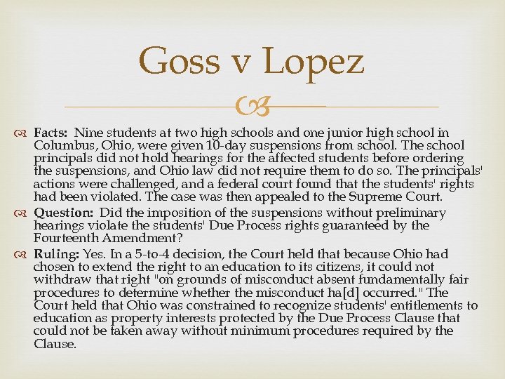 Goss v Lopez Facts: Nine students at two high schools and one junior high