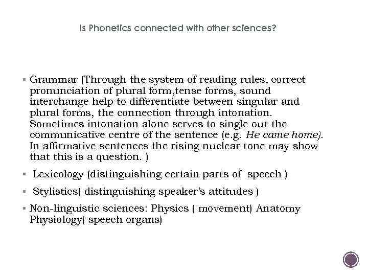 Is Phonetics connected with other sciences? § Grammar (Through the system of reading rules,