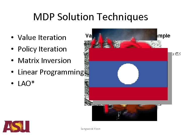 MDP Solution Techniques • • • Value Iteration Policy Iteration Matrix Inversion Linear Programming