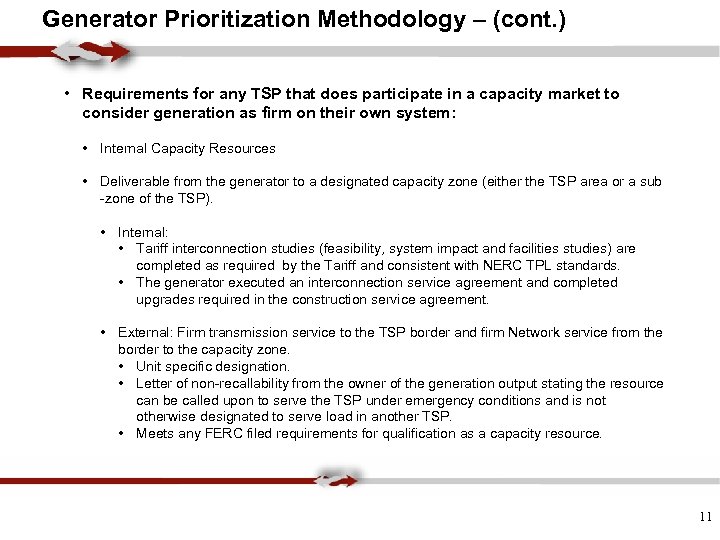 Generator Prioritization Methodology – (cont. ) • Requirements for any TSP that does participate