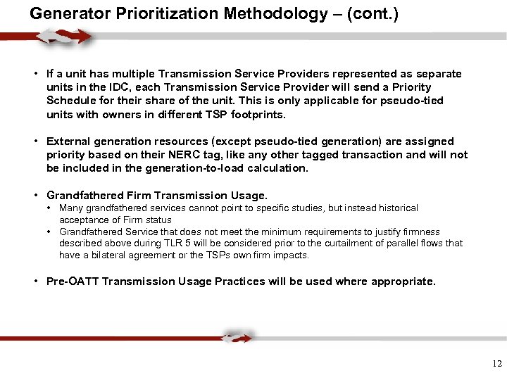 Generator Prioritization Methodology – (cont. ) • If a unit has multiple Transmission Service