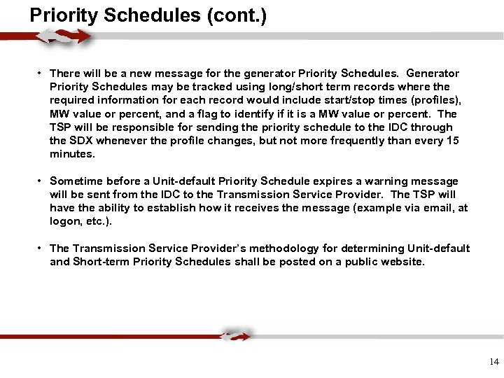 Priority Schedules (cont. ) • There will be a new message for the generator