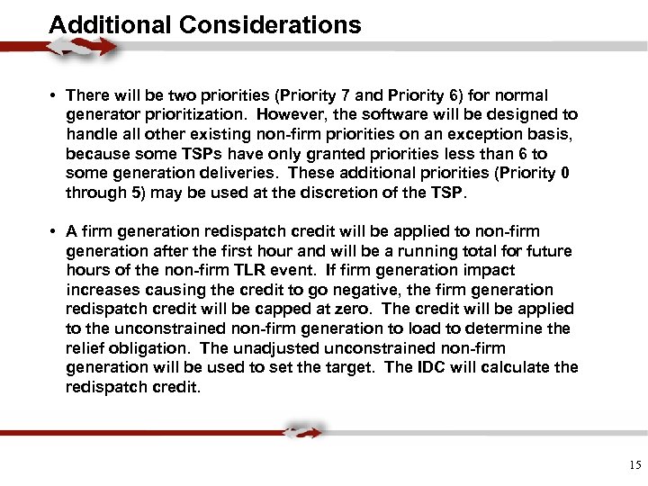 Additional Considerations • There will be two priorities (Priority 7 and Priority 6) for