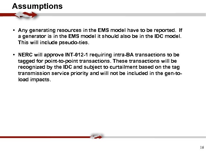 Assumptions • Any generating resources in the EMS model have to be reported. If