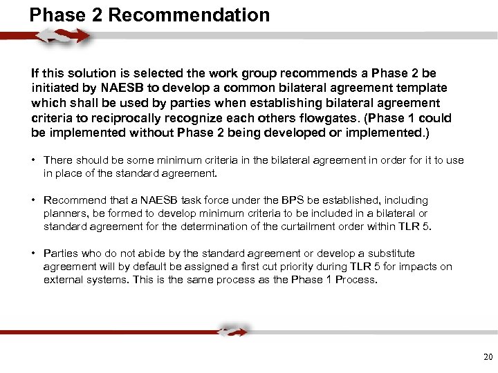 Phase 2 Recommendation If this solution is selected the work group recommends a Phase