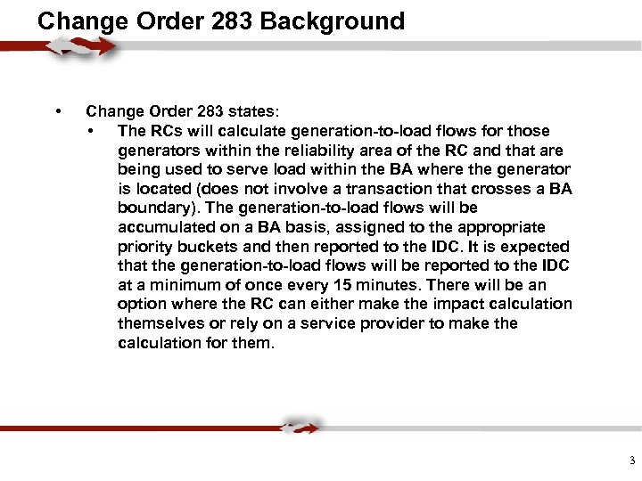 Change Order 283 Background • Change Order 283 states: • The RCs will calculate