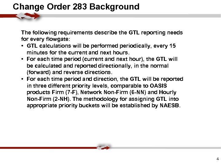 Change Order 283 Background The following requirements describe the GTL reporting needs for every