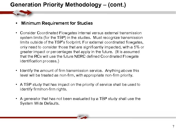 Generation Priority Methodology – (cont. ) • Minimum Requirement for Studies • Consider Coordinated